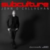 Mixed by John O'Callaghan - Subculture