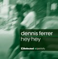 Dennis Ferrer - Hey Hey [Defected Records]