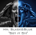 Mr. Black & Blue - 'Get it On'