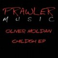 Oliver Moldan - Childish EP