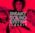 Sneaky Sound System - I Love It [single]
