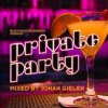 Mixed by Johan Gielen - Private Party
