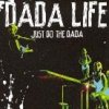 Dada Life - Just do the Dada