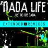 Dada Life - Just do the Dada - Extended & Remixes