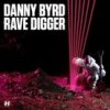 Mixed by Danny Byrd - Rave Digger