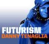 Mixed by Danny Tenaglia - Futurism