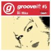Mixed by DJ Mr. Mike - Groovelift vol. 5