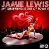 Mixed by Jamie Lewis - My Girlfriend is out of Town vol. 5