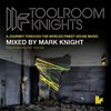 Mixed by Mark Knight - Toolroom Knights vol. 4