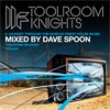 Mixed by Dave Spoon - Toolroom Knights vol. 5