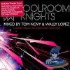 Mixed by Tom Novy & Wally Lopez - Toolroom Knights vol. 3