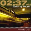 mixed by DJ Mike Levan - Zürich by House 02:37 (vol.8)